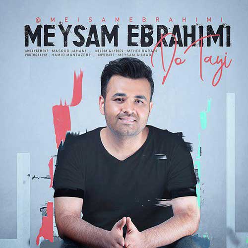نایس موزیکا Meysam Ebrahimi - Dotaei_1560930017 دانلود موزیک ویدیو میثم ابراهیمی به نام دوتایی  